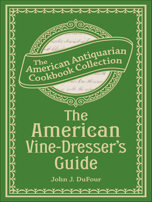 Title details for The American Vine-Dresser's Guide by John James DuFour - Available